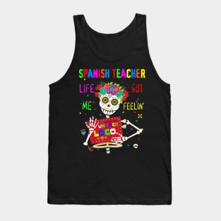 Spanish Teacher Life Got Me Feeling Un Poco Loco Skull Tank Top